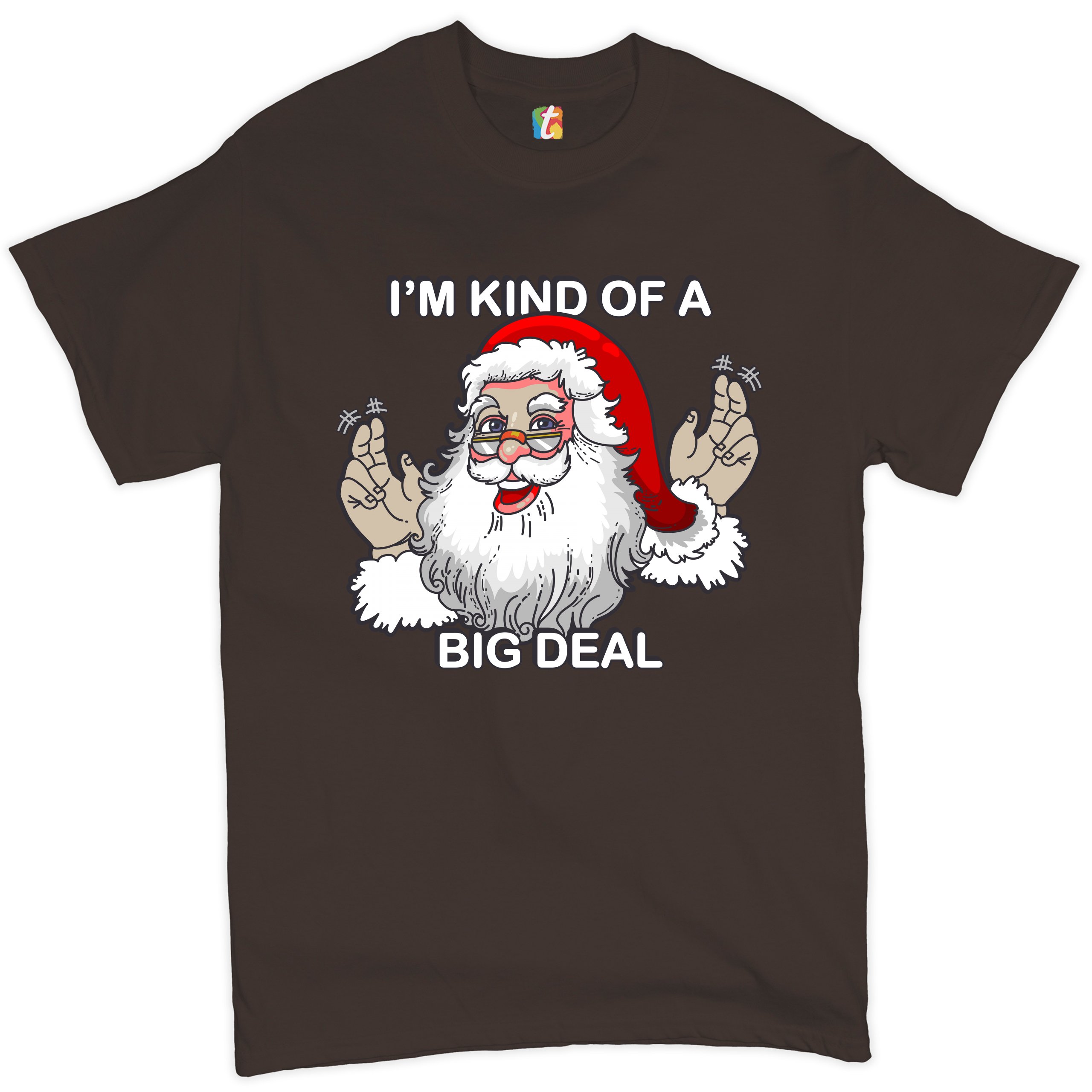 I'm Kind of a Big Deal T-shirt Funny Santa Claus Merry Christmas Men's Tee - Picture 42 of 65