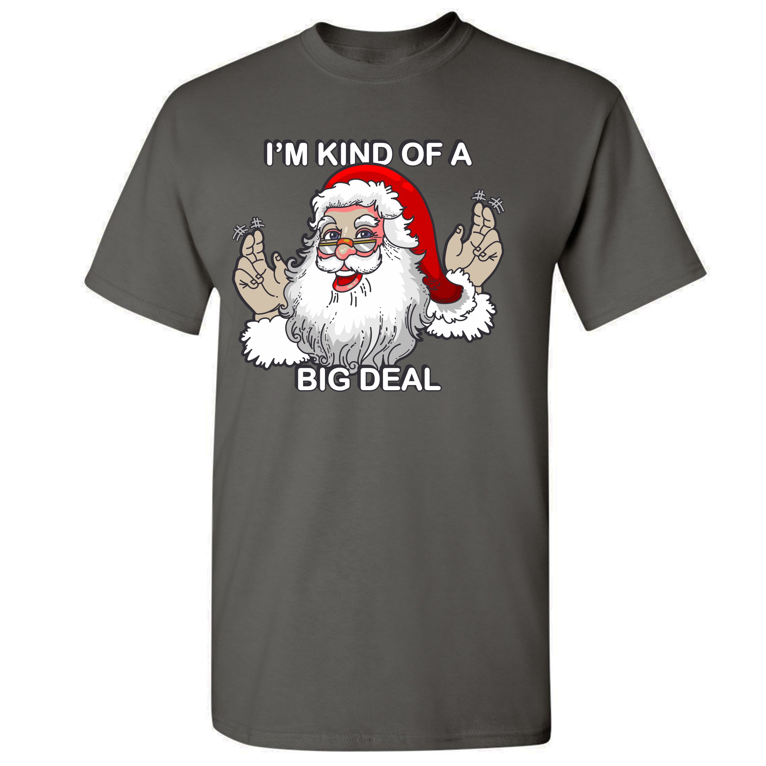 I'm Kind of a Big Deal T-shirt Funny Santa Claus Merry Christmas Men's Tee - Picture 47 of 65
