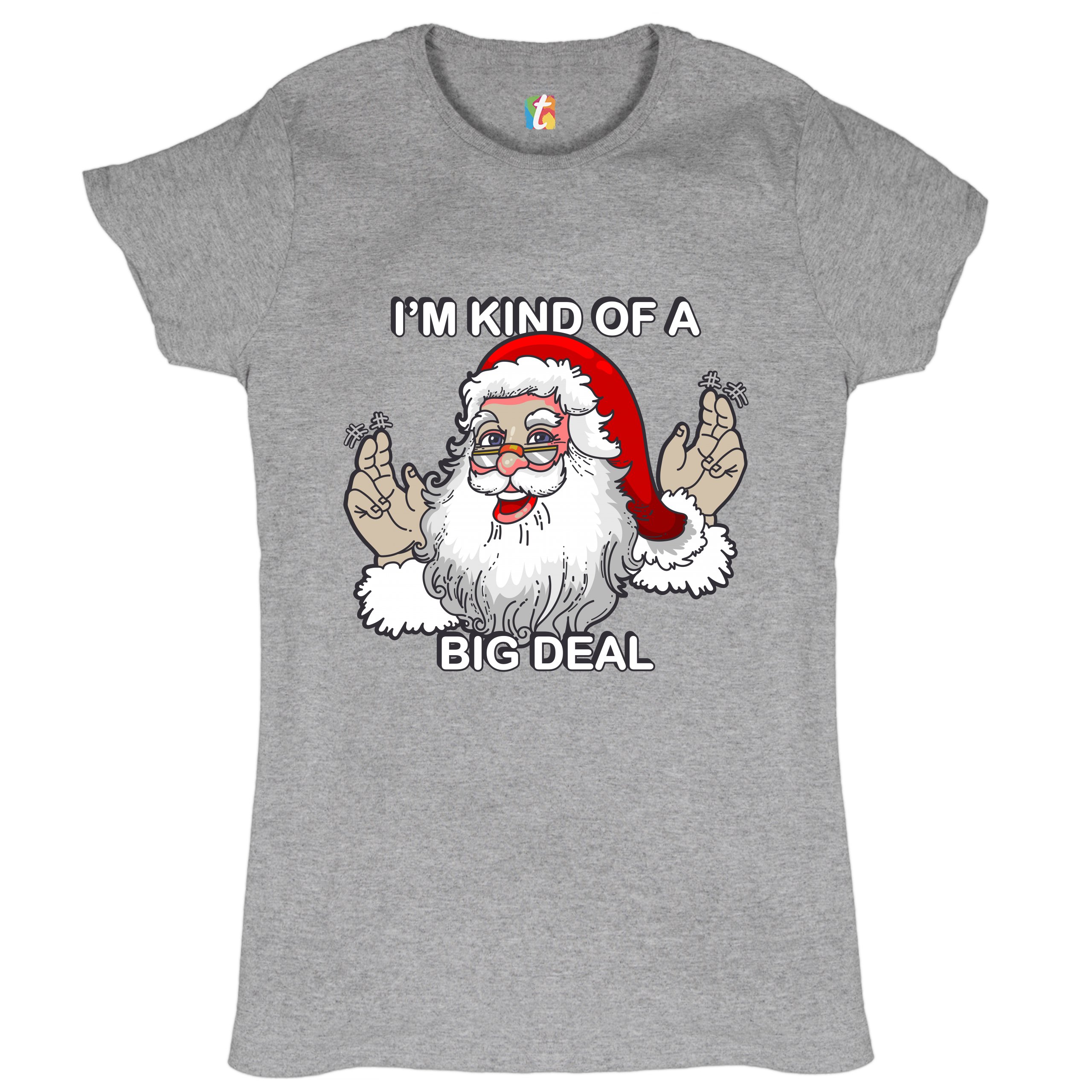 I'm Kind of a Big Deal T-Shrit Funny Santa Claus Merry Christmas Women's Tee - Picture 6 of 21