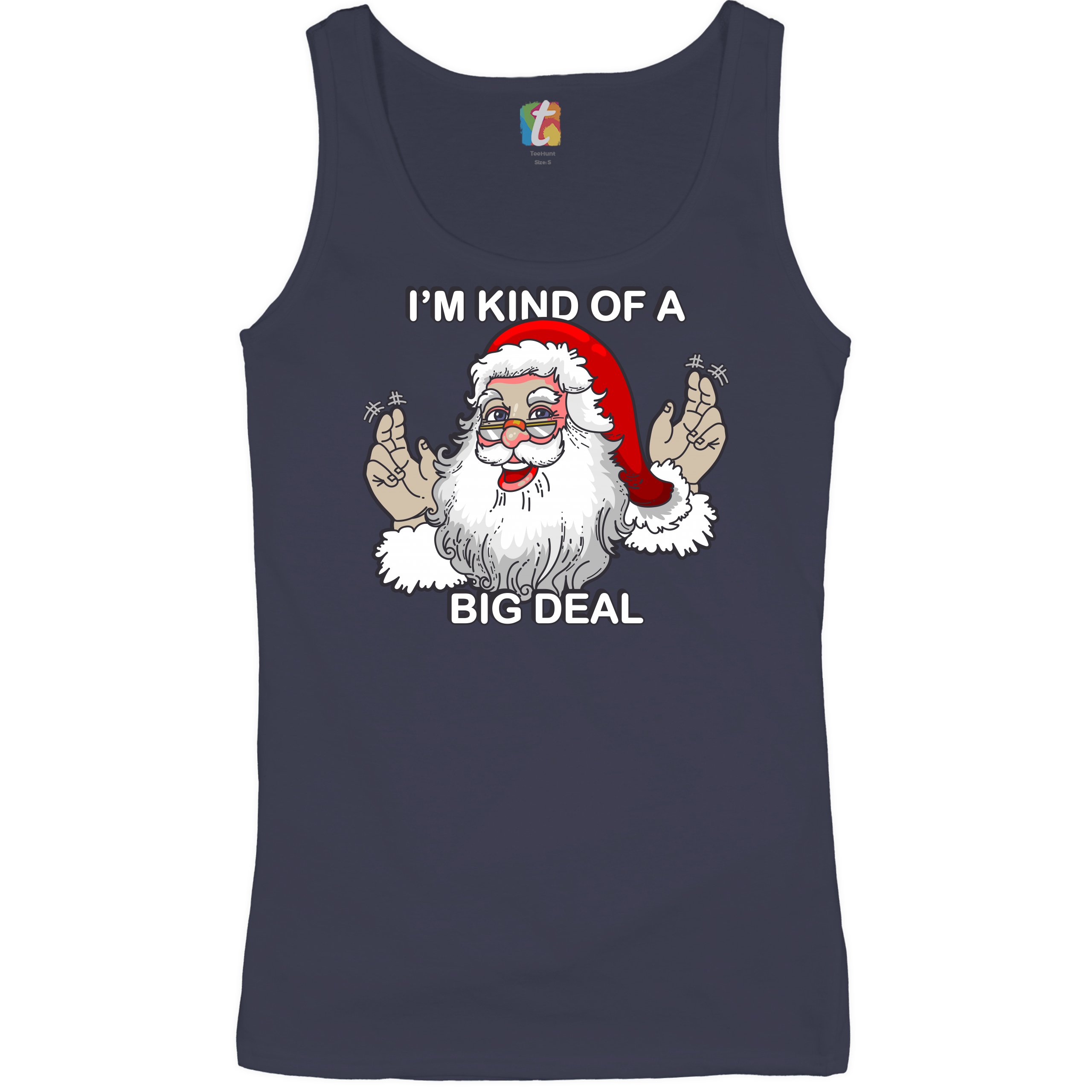 I'm Kind of a Big Deal Women's Tank Top Funny Santa Claus Merry Christmas - Picture 14 of 21