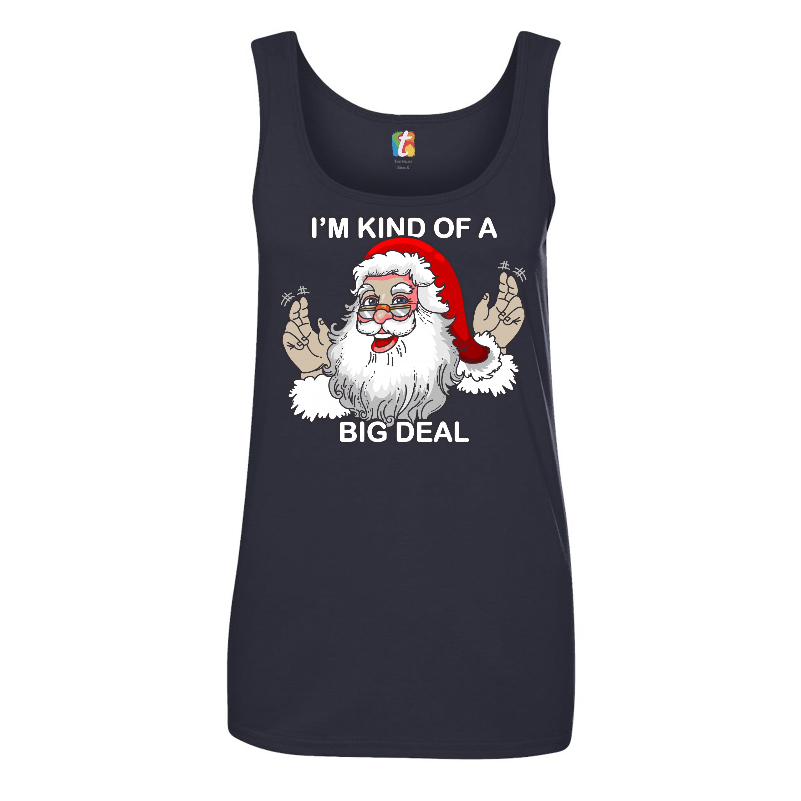 I'm Kind of a Big Deal Women's Tank Top Funny Santa Claus Merry Christmas - Picture 15 of 21