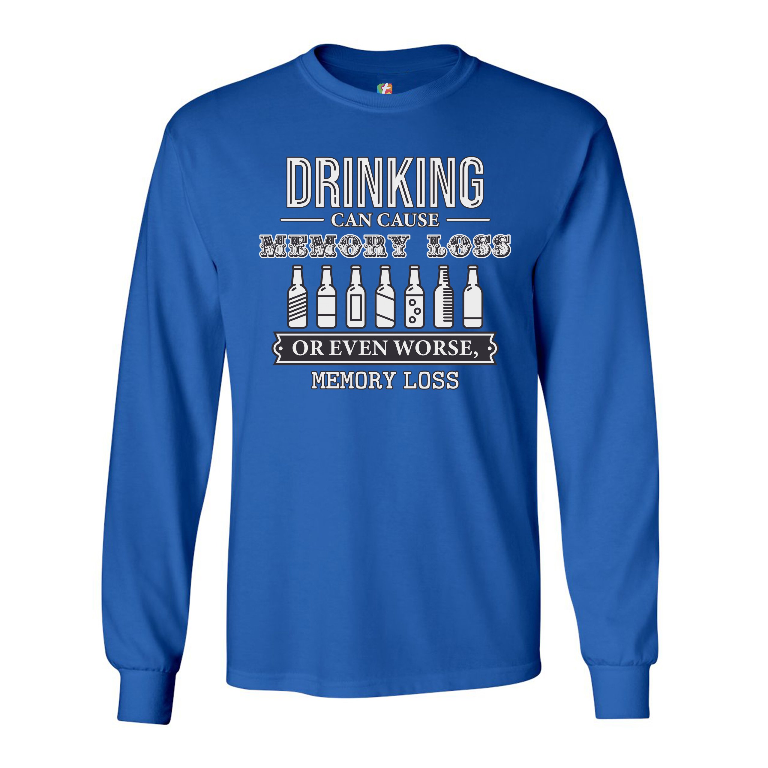 Drinking Can Cause Memory Loss Long Sleeve T-shirt Alcohol Beer Inappropriate - Picture 35 of 45
