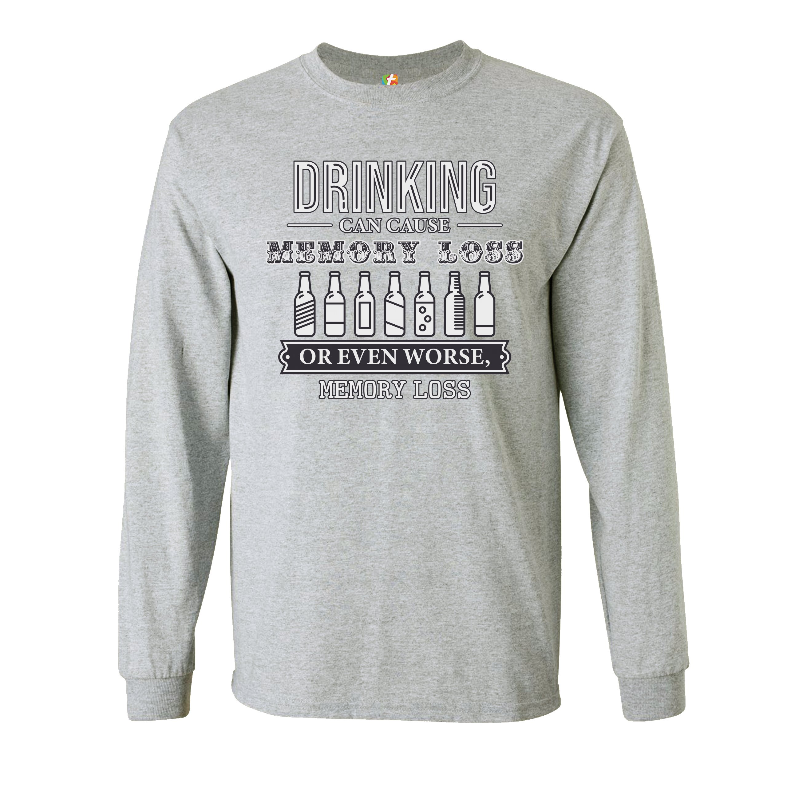 Drinking Can Cause Memory Loss Long Sleeve T-shirt Alcohol Beer Inappropriate - Picture 7 of 45