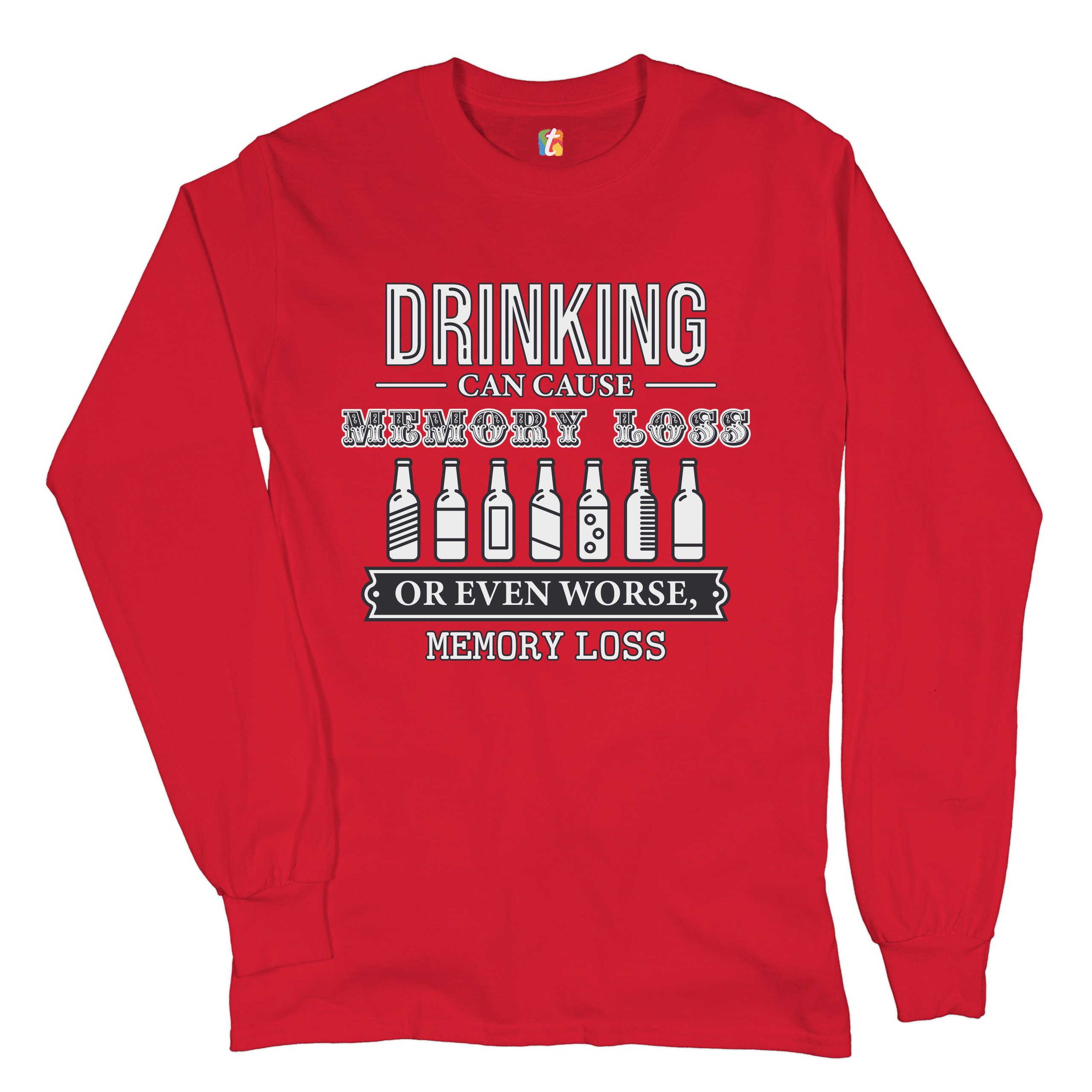 Drinking Can Cause Memory Loss Long Sleeve T-shirt Alcohol Beer Inappropriate - Picture 14 of 45