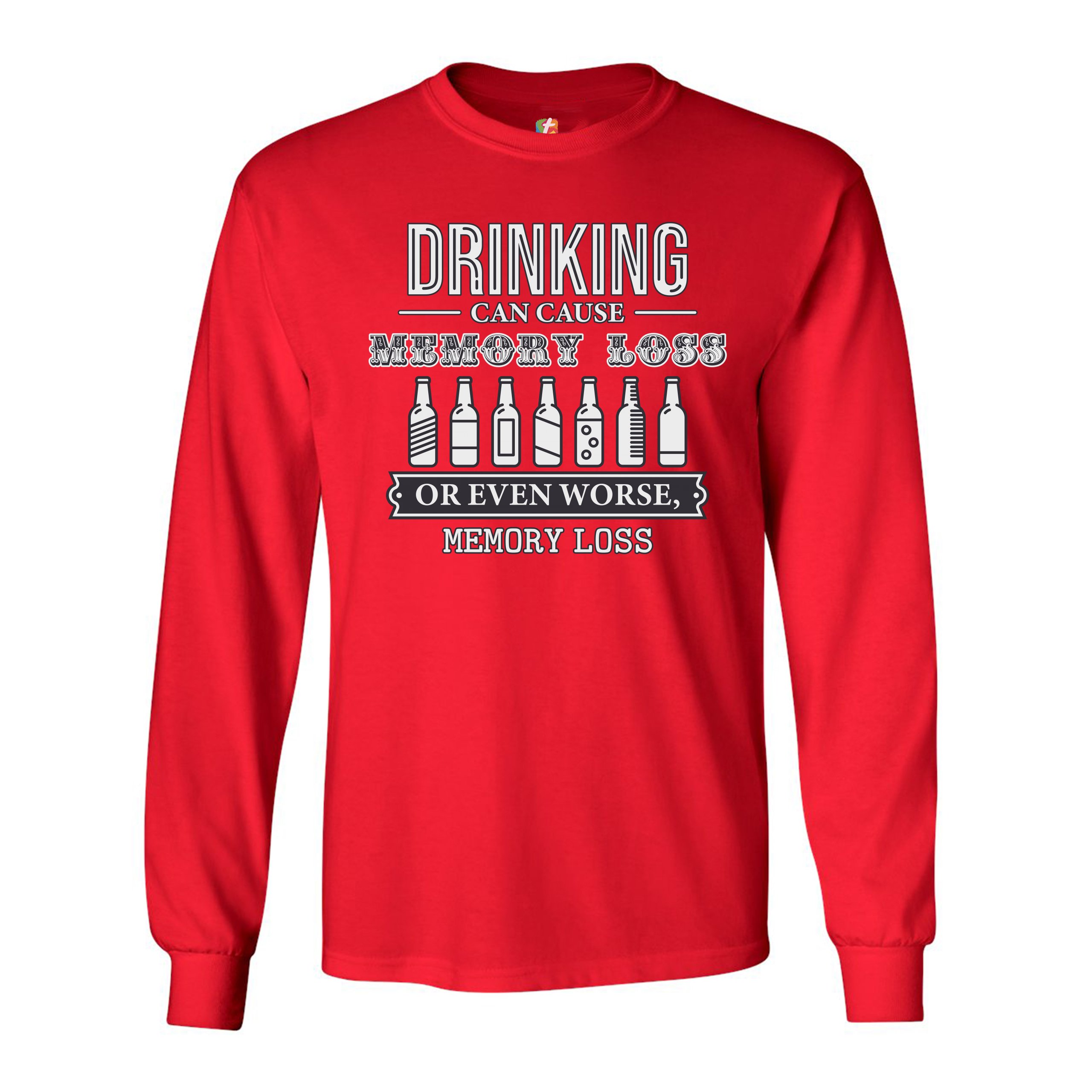 Drinking Can Cause Memory Loss Long Sleeve T-shirt Alcohol Beer Inappropriate - Picture 15 of 45