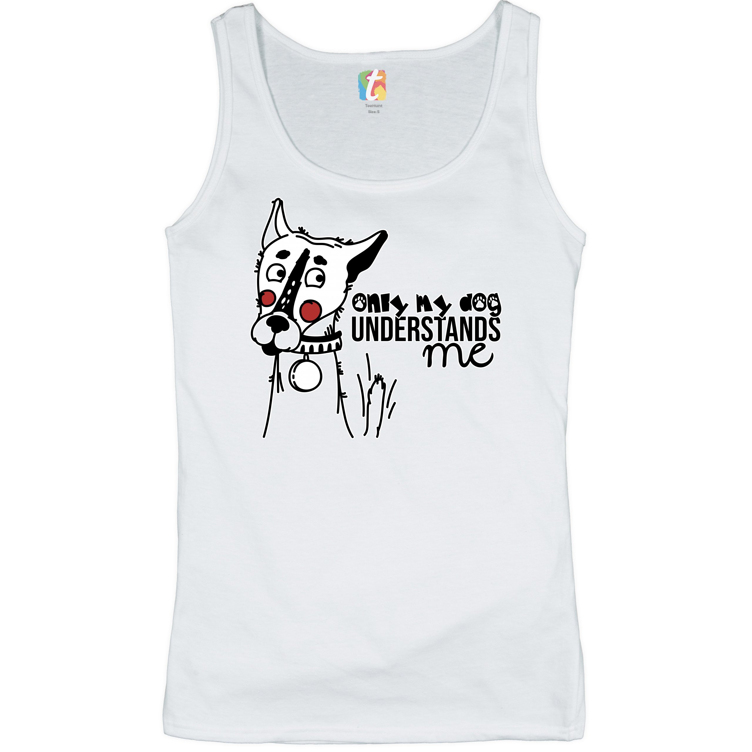 Only My Dog Understands Me Women’s Tank Top Spirit Animal I Love My Dog