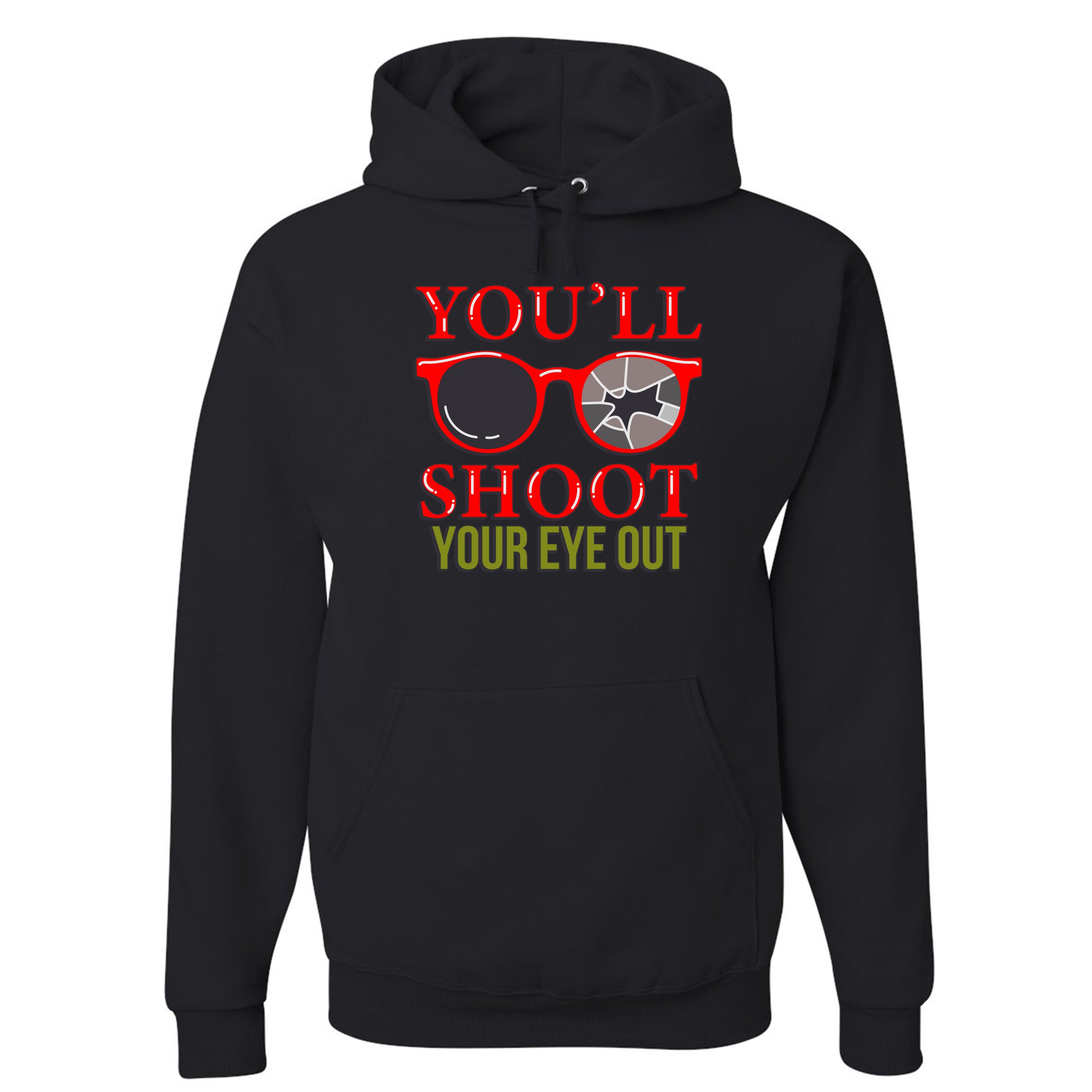 You'll Shoot Your Eye Out Sweatshirt Funny Christmas Saying Xmas Hoodie