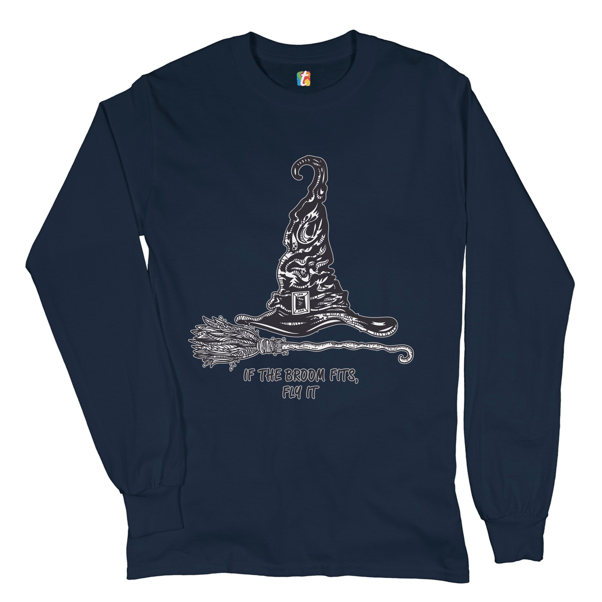 If the Broom Fits, Fly It Long Sleeve T-shirt Funny Witch Hat Halloween - Picture 22 of 45