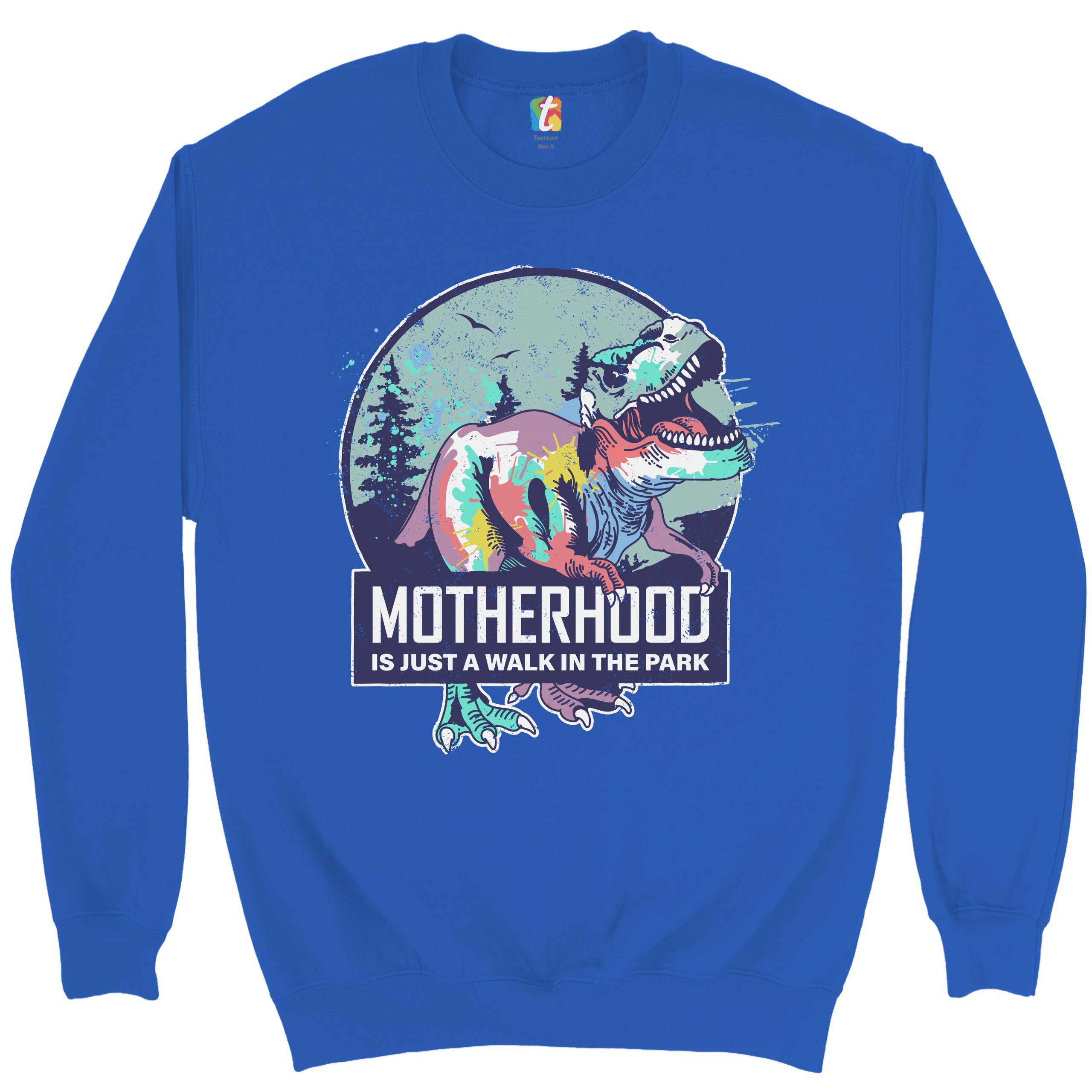 Motherhood Is Just a Walk In the Park Sweatshirt T Rex Mother s Day Crewneck