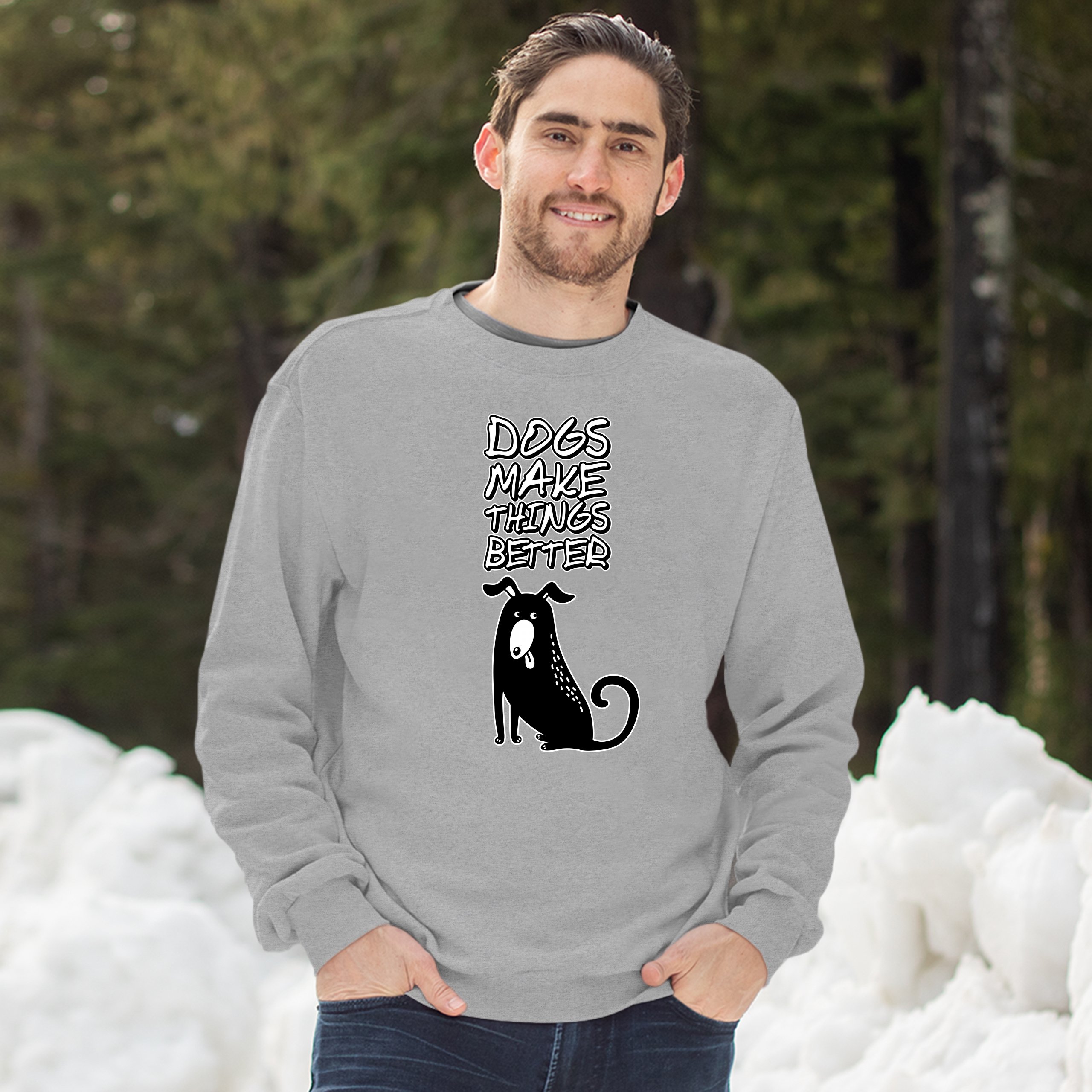 Dogs Make Things Better Sweatshirt Animal Pet Owner I Love My Dog