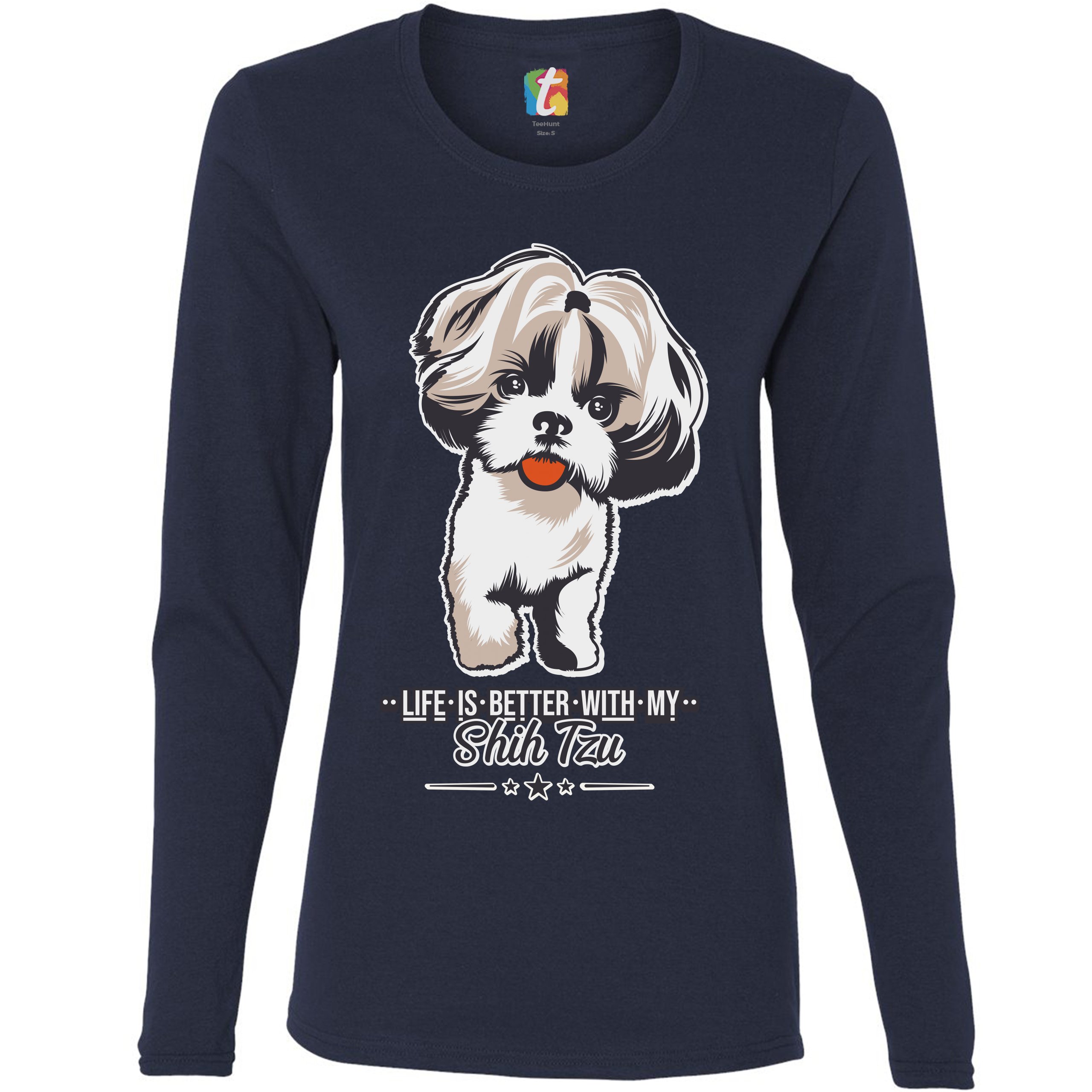 Life is Better With My Shih Tzu Women's Long Sleeve T-shirt Small Dog Lover Pet - Picture 19 of 29