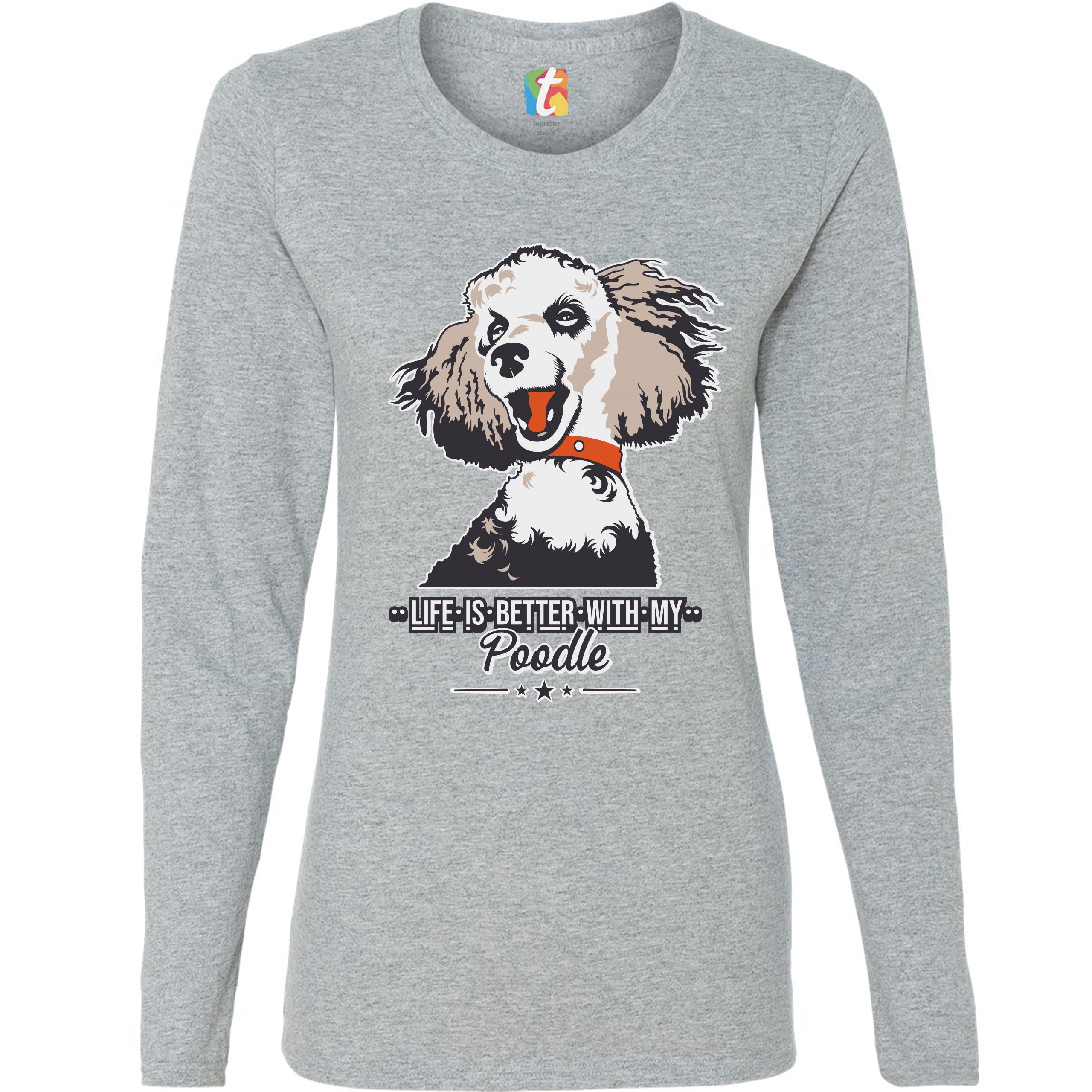Life is Better With My Poodle Women's Long Sleeve T-shirt Caniche Dog Lover Pet - Picture 11 of 29
