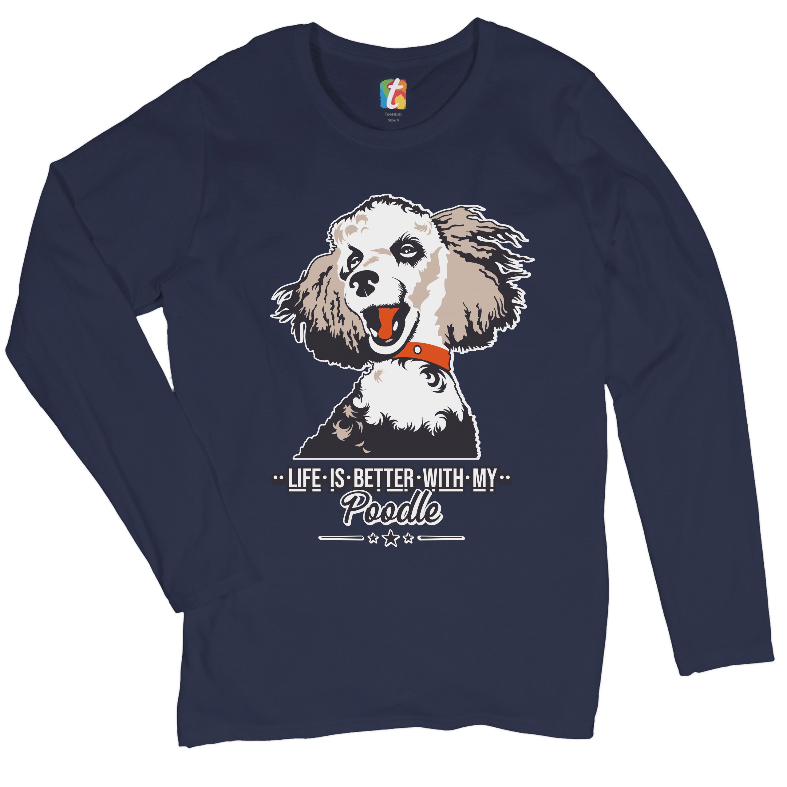 Life is Better With My Poodle Women's Long Sleeve T-shirt Caniche Dog Lover Pet - Picture 18 of 29