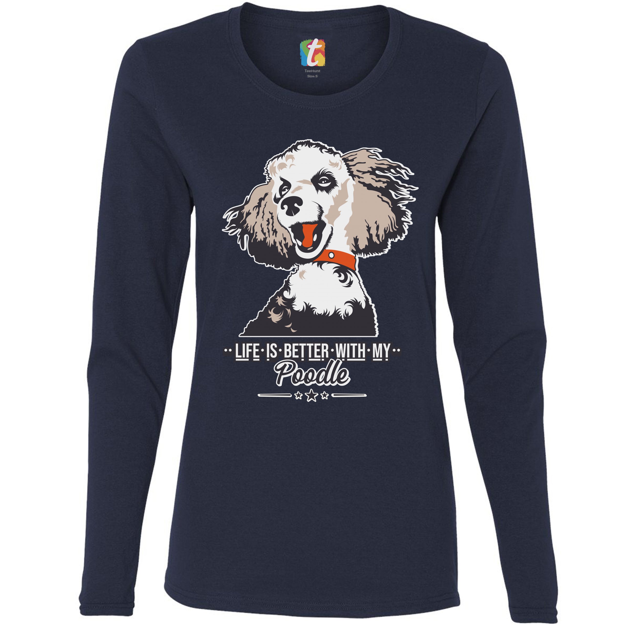 Life is Better With My Poodle Women's Long Sleeve T-shirt Caniche Dog Lover Pet - Picture 19 of 29