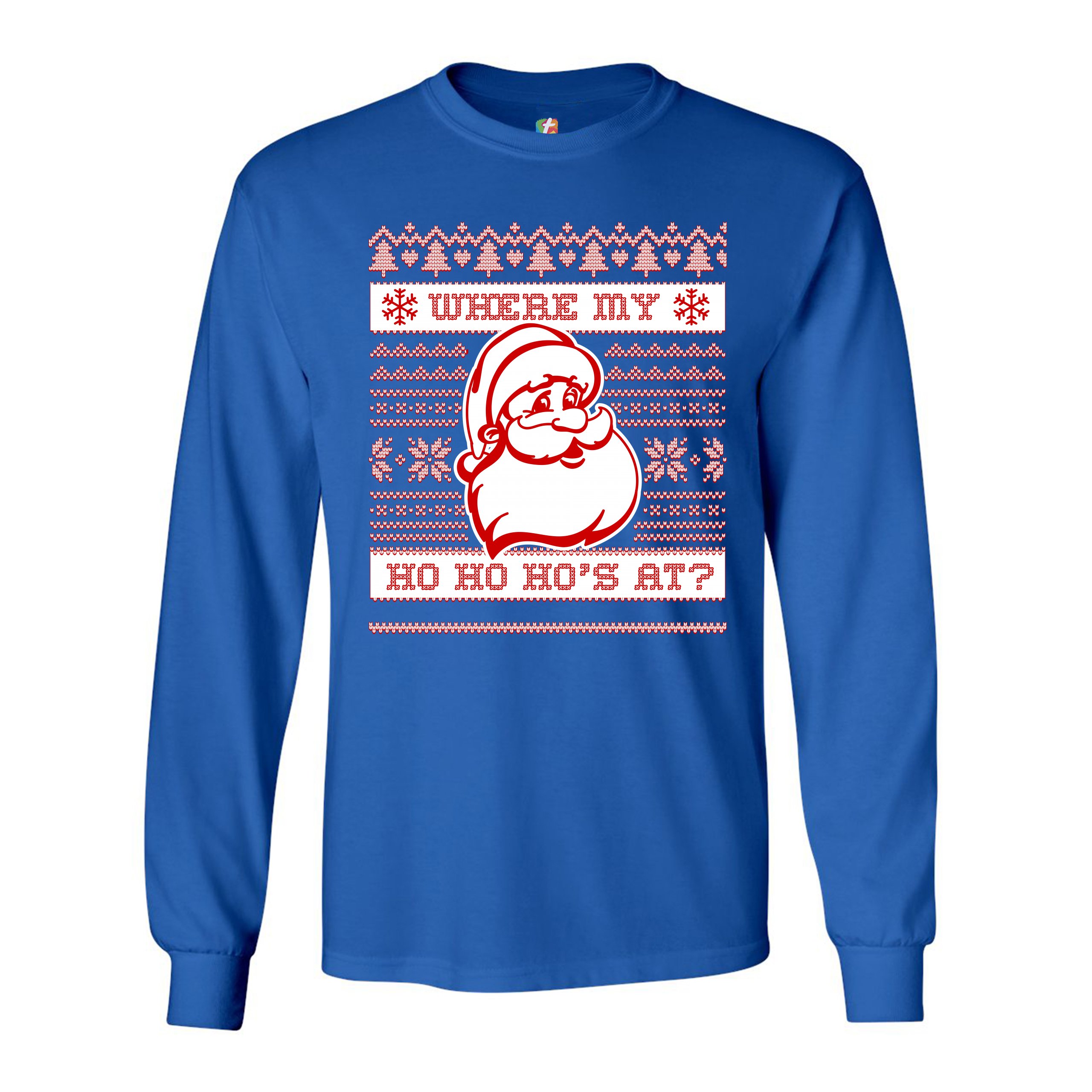 Where My Ho Ho Ho's at? Long Sleeve T-shirt Ugly Sweater Santa Claus ...