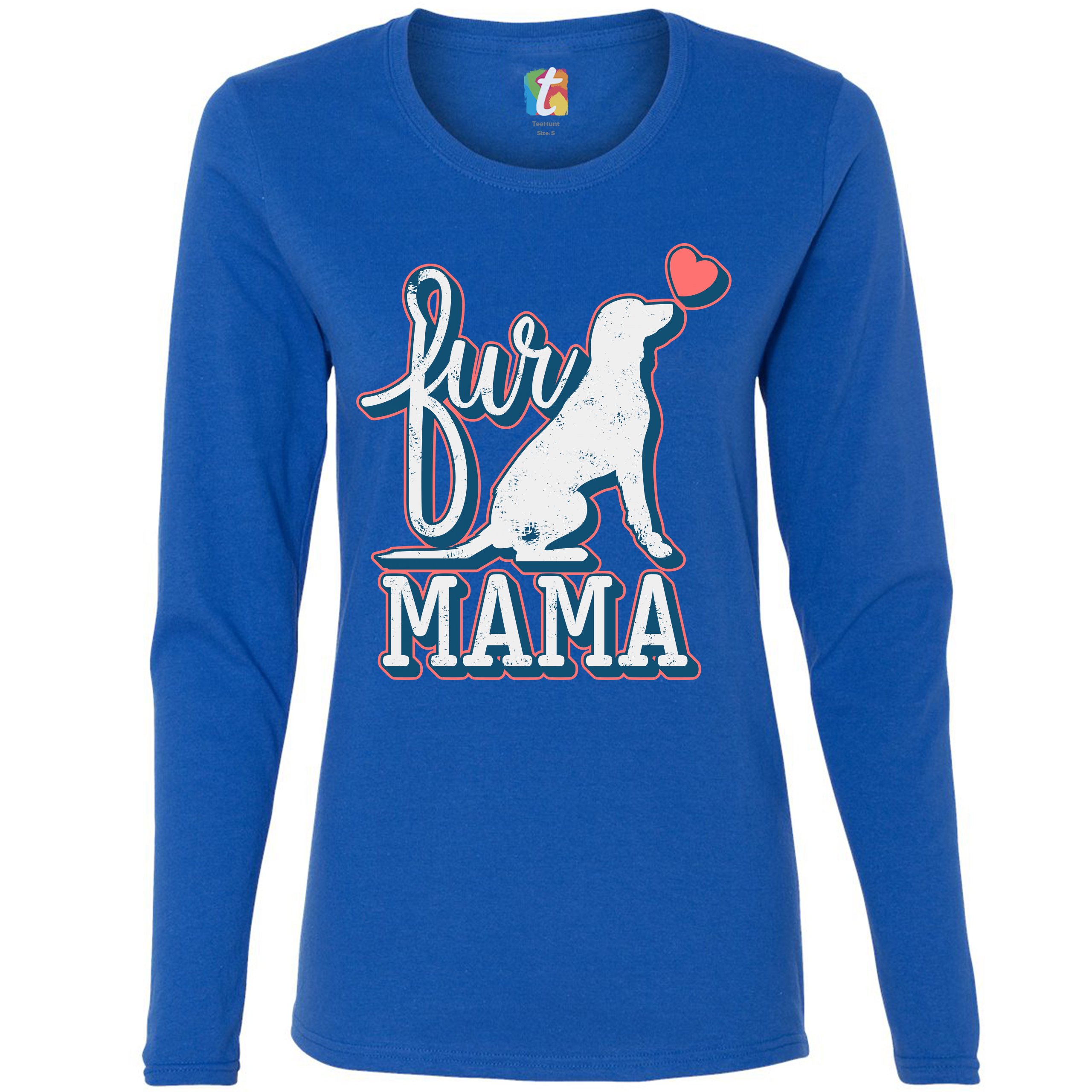 Fur Mama Women's Long Sleeve T-shirt I Love My Dog Pet Owner Mother's Day - Picture 23 of 29