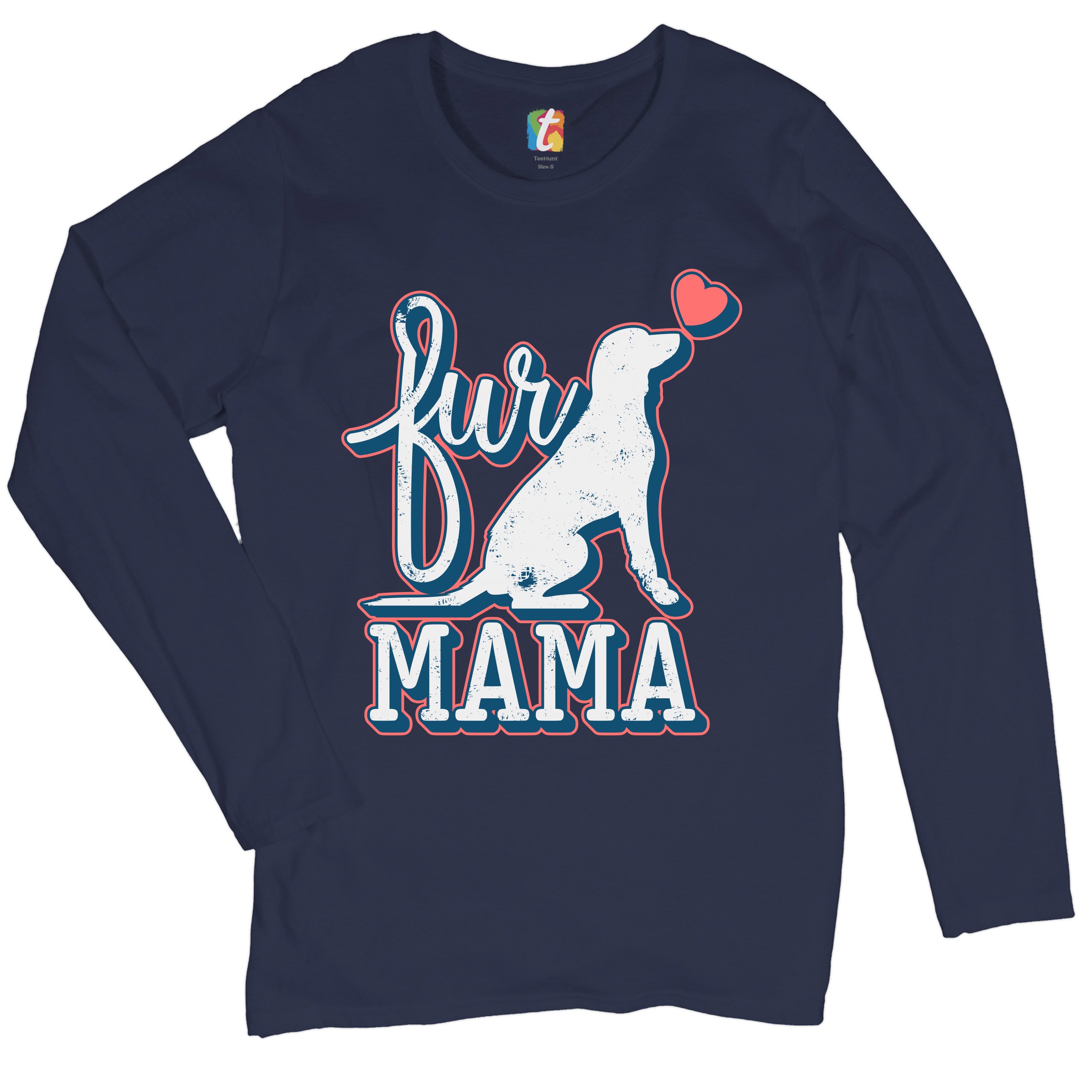 Fur Mama Women's Long Sleeve T-shirt I Love My Dog Pet Owner Mother's Day - Picture 18 of 29