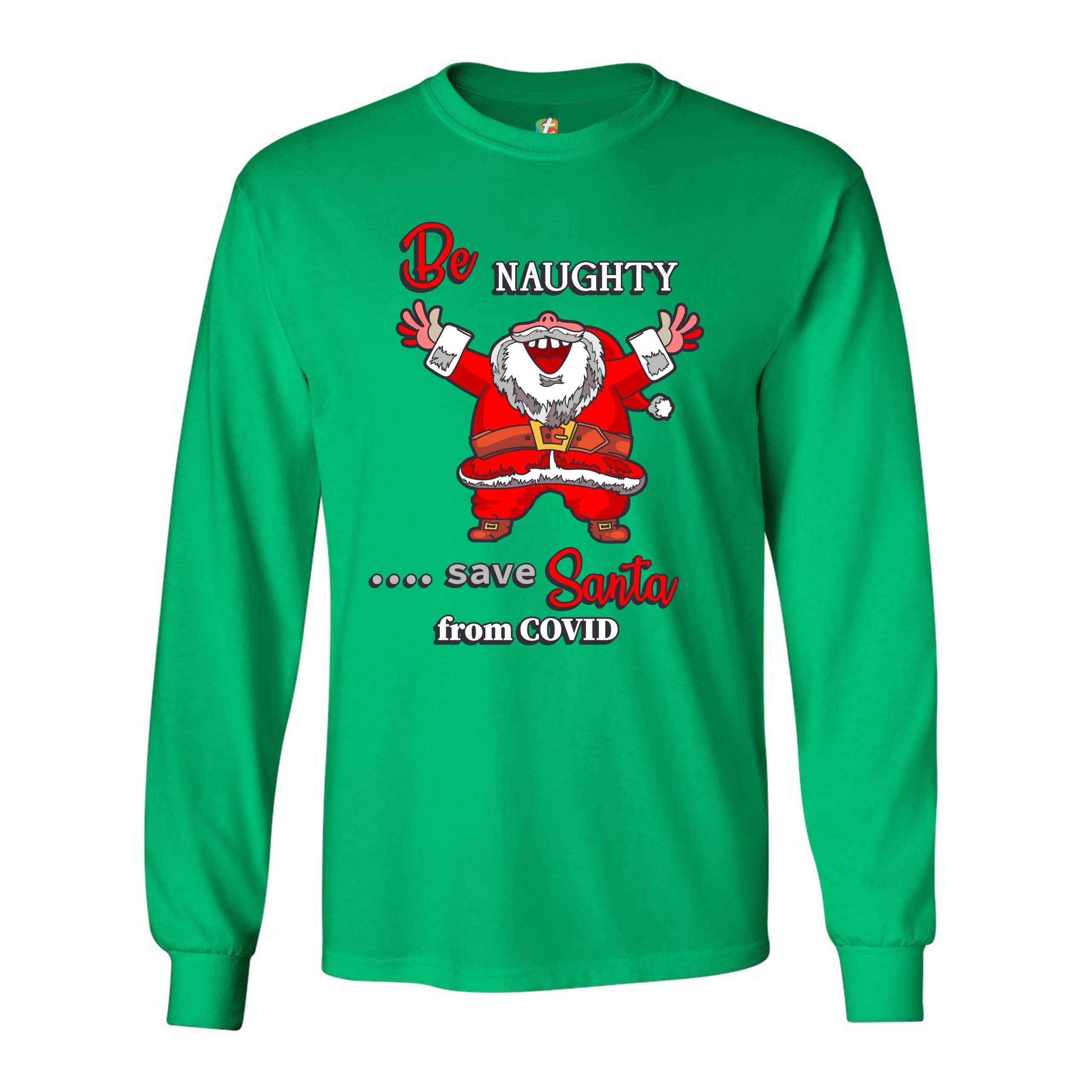 Be Naughty Save Santa Long Sleeve T-shirt Merry Christmas Funny ...