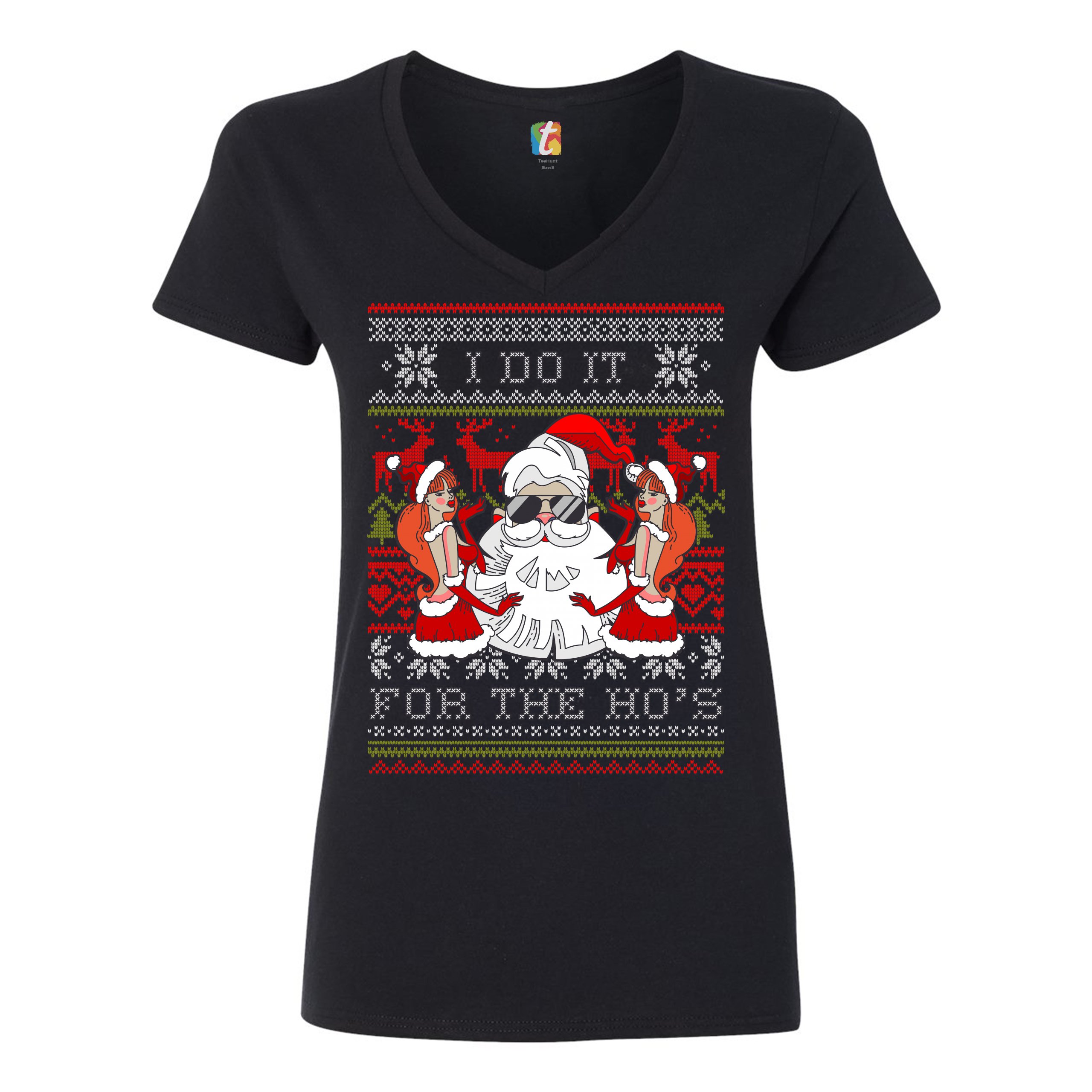I Do It for the Ho's Women's VNeck Tshirt Ugly Sweater Naughty Santa