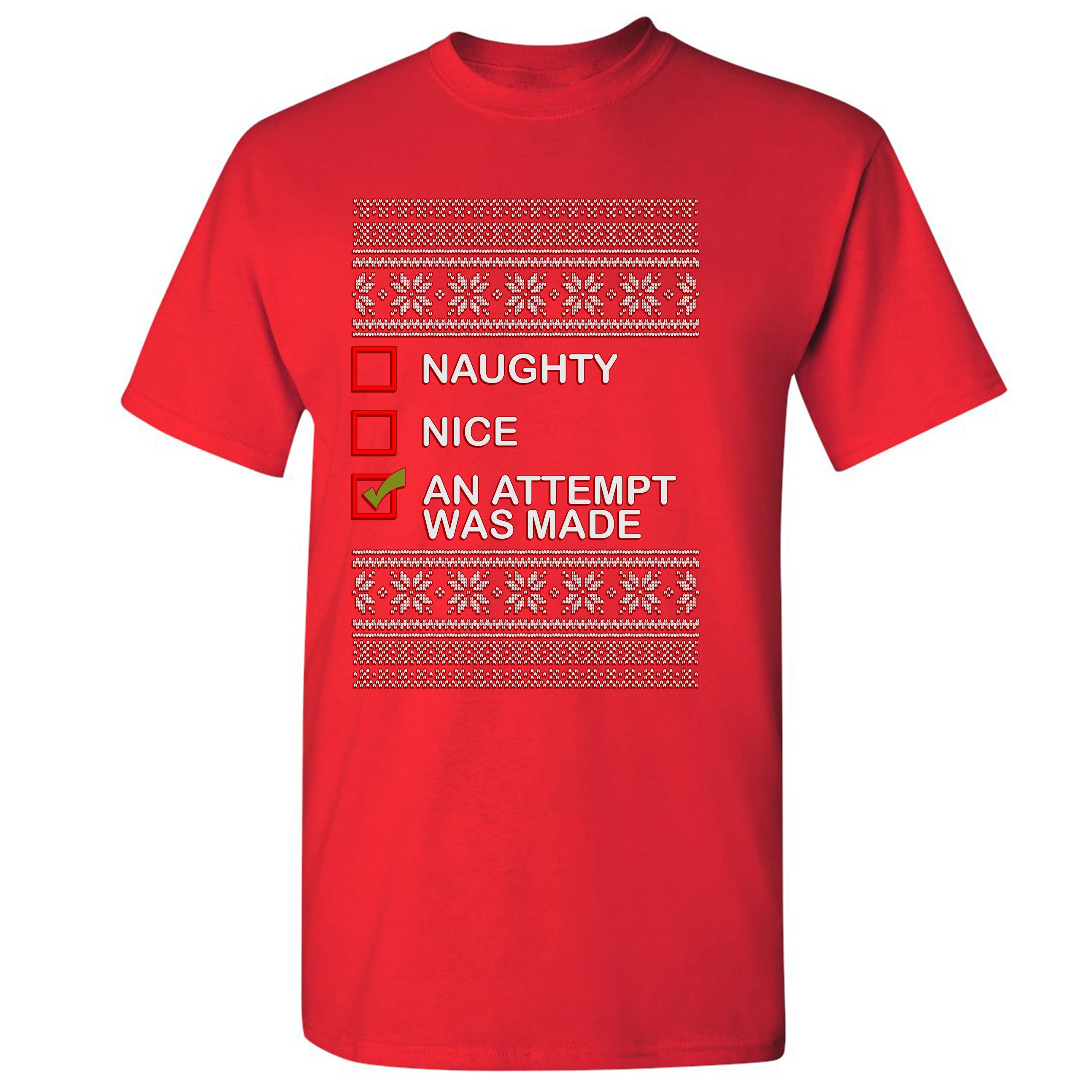 An Attempt Was Made Ugly Sweater T-shirt Christmas Naughty or Nice Men ...