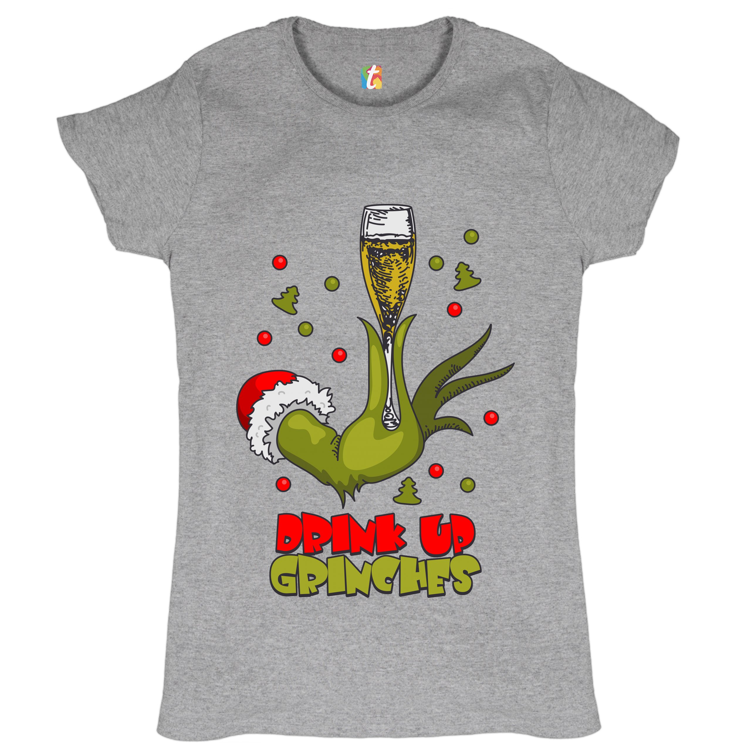 Drink Up Grinches T-Shirt Funny Christmas Drinking Women's Tee