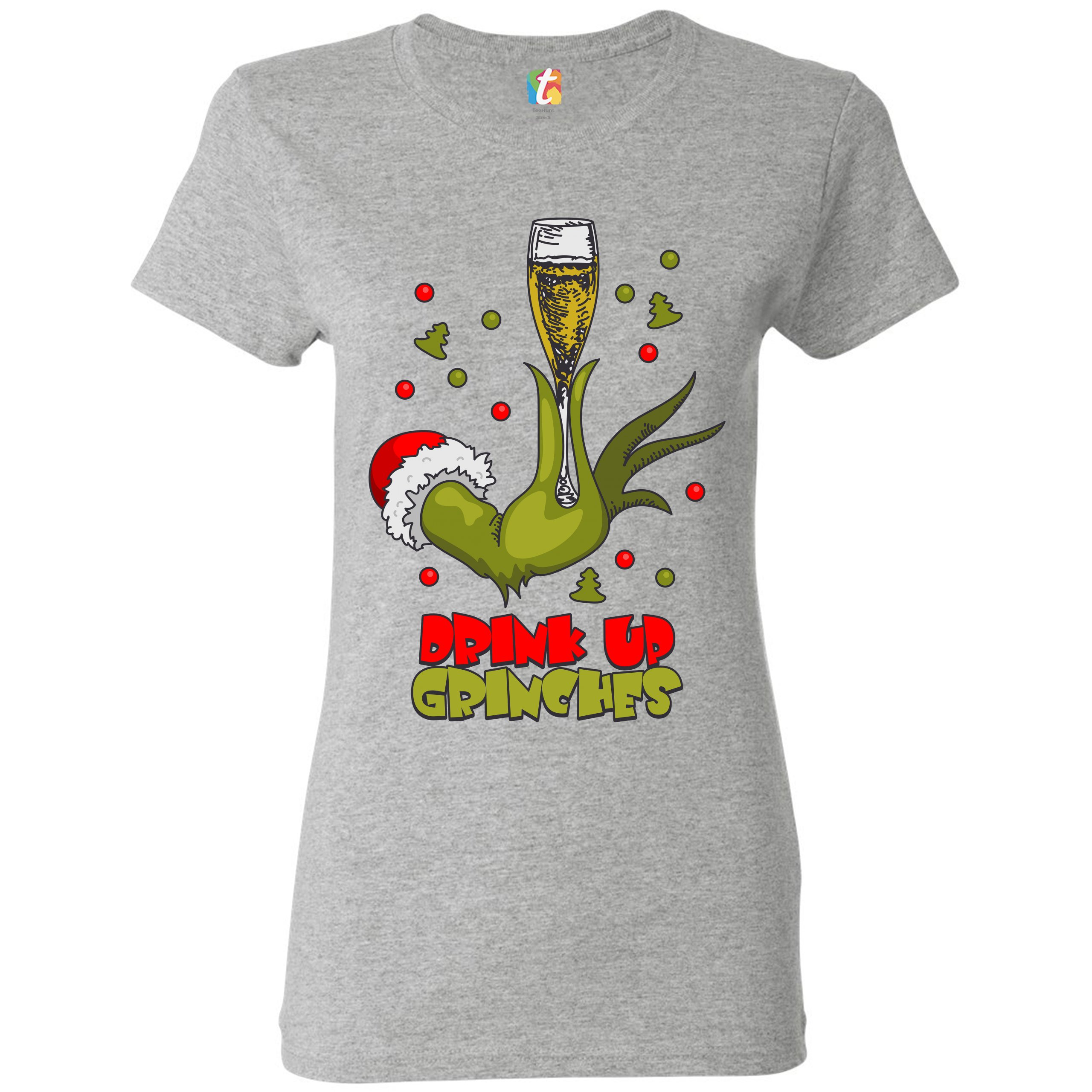 Drink Up Grinches T-Shirt Funny Christmas Drinking Women's Tee