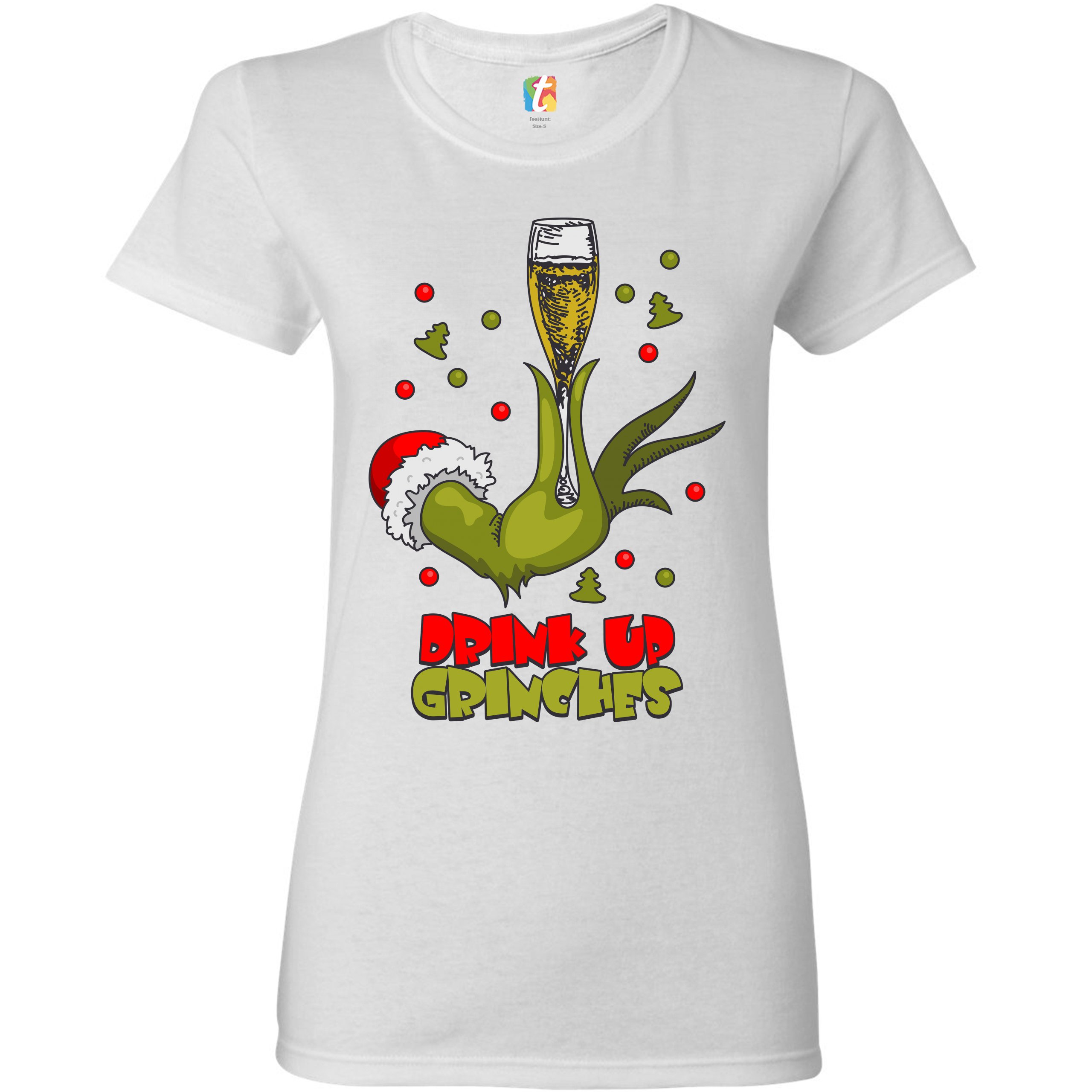 Drink Up Grinches T-Shirt Funny Christmas Drinking Women's Tee