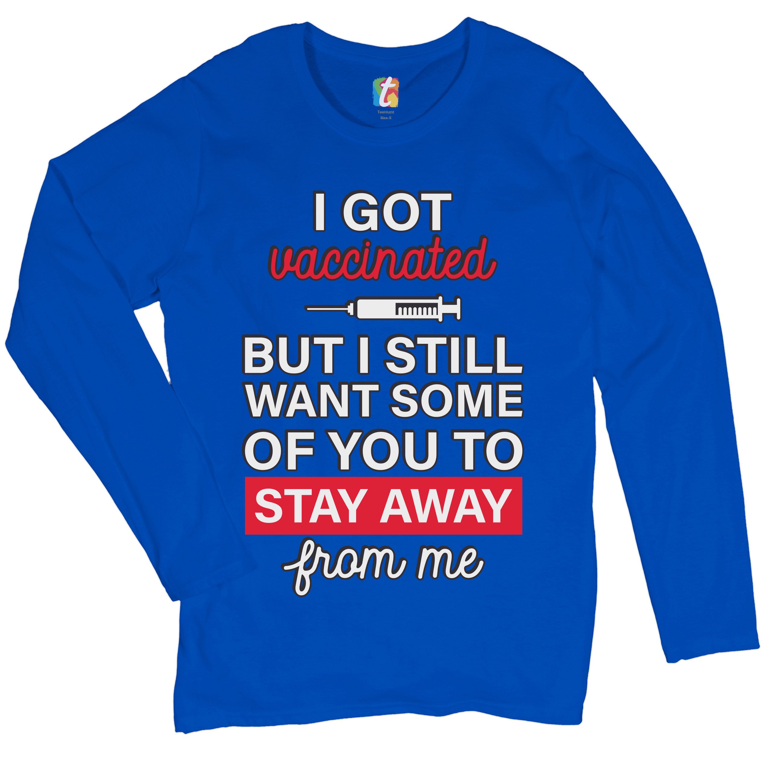 i-got-vaccinated-women-s-long-sleeve-t-shirt-stay-away-from-me-social