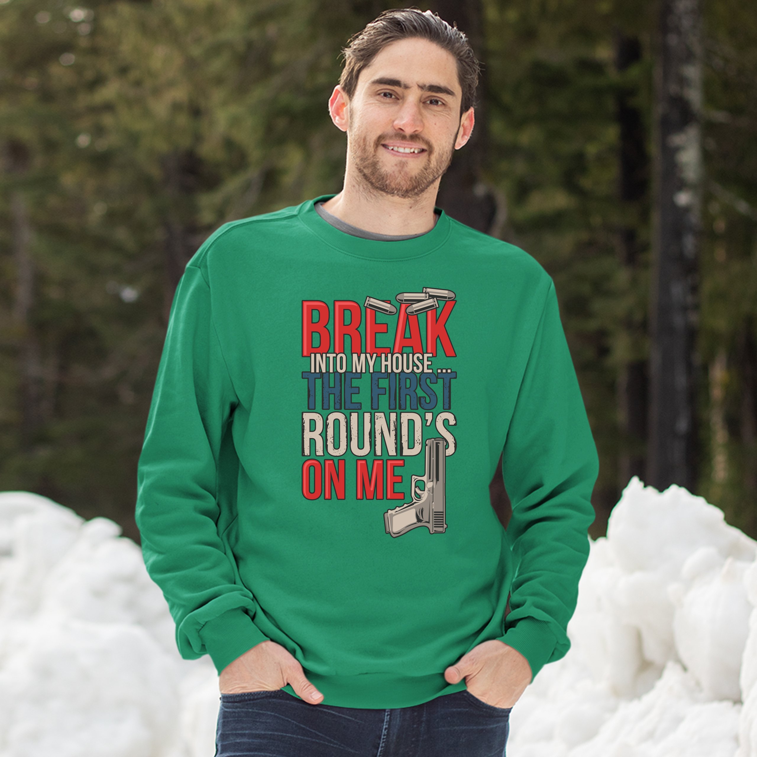 Break Into My House.. The First Round's on Me Sweatshirt 2nd Amendment Crewneck - Picture 30 of 36