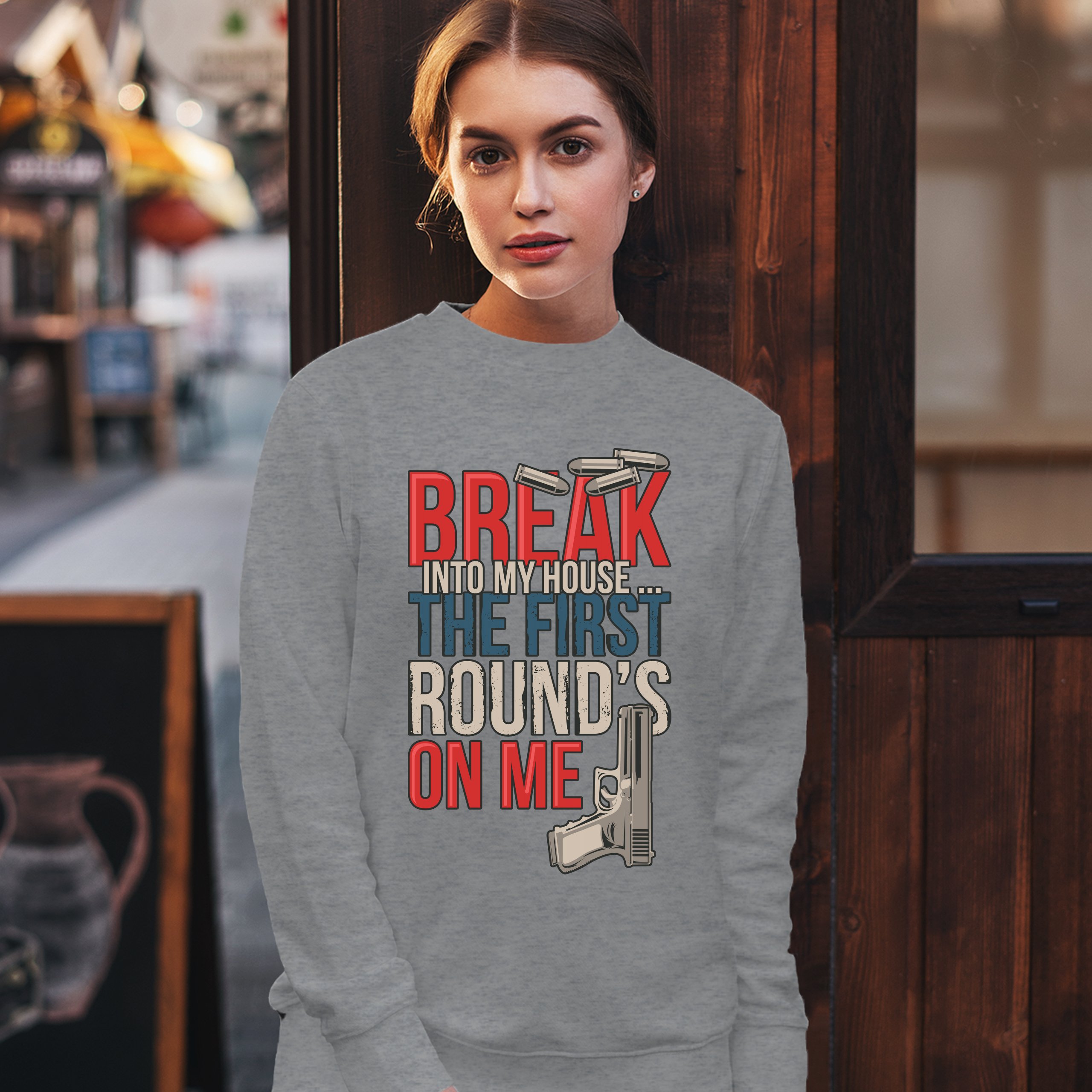 Break Into My House.. The First Round's on Me Sweatshirt 2nd Amendment Crewneck - Picture 16 of 36