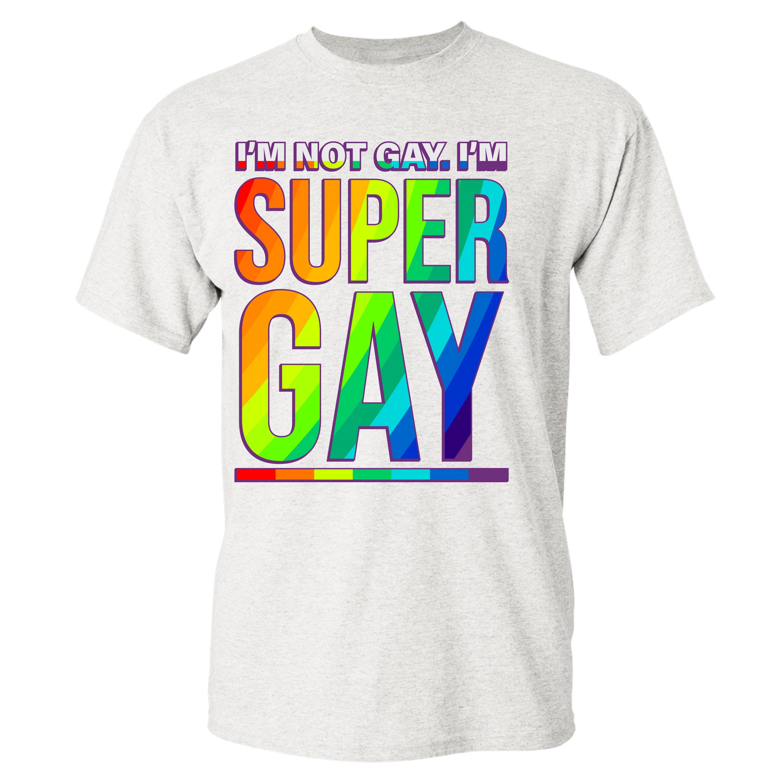 I'm not Gay. I'm Super Gay T-shirt Funny LGBTQ Pride Positivity Men's Tee