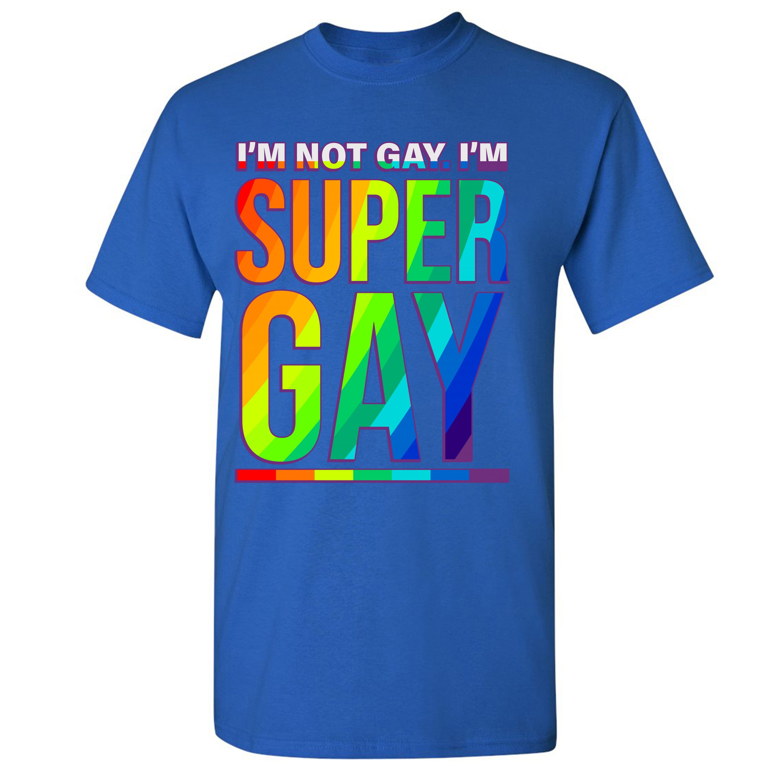 I'm not Gay. I'm Super Gay T-shirt Funny LGBTQ Pride Positivity Men's Tee