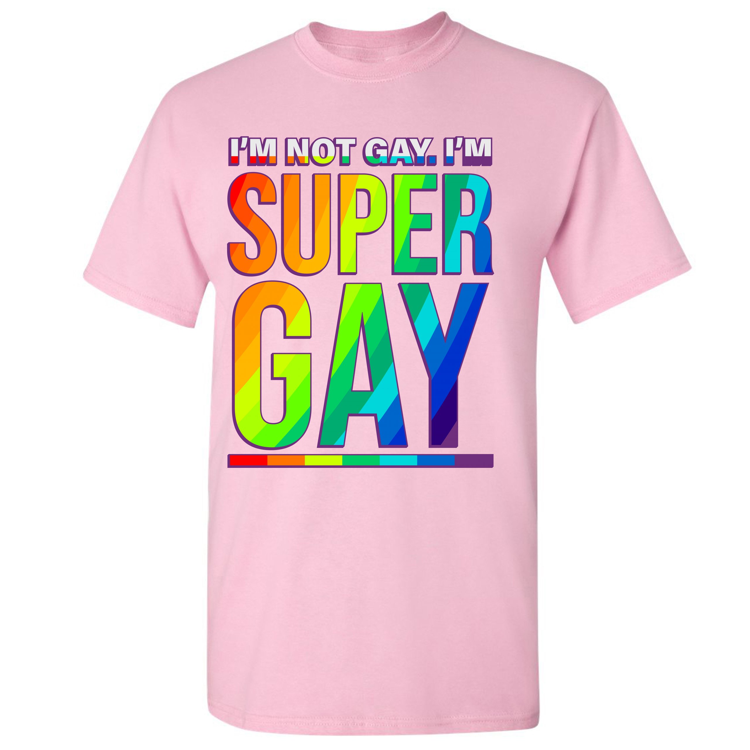 I'm not Gay. I'm Super Gay T-shirt Funny LGBTQ Pride Positivity Men's Tee