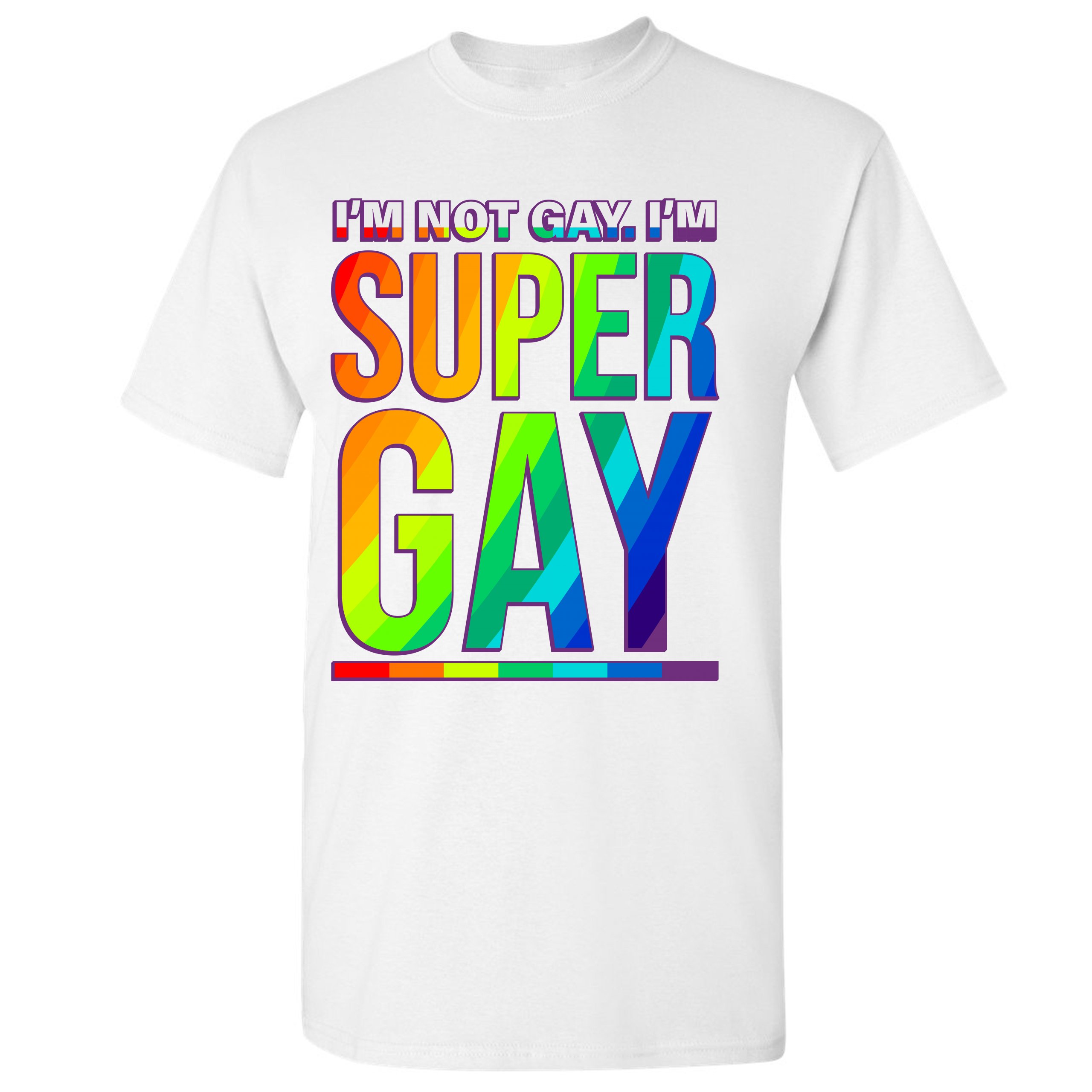 I'm not Gay. I'm Super Gay T-shirt Funny LGBTQ Pride Positivity Men's Tee